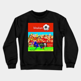 She was chopped from behind, Wrexham supporters. Crewneck Sweatshirt